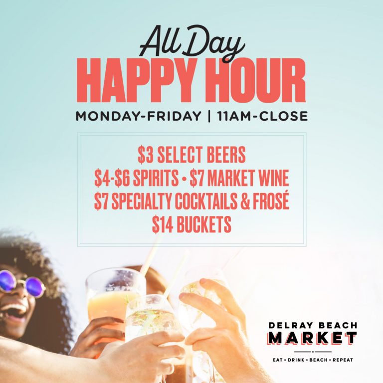 ALL DAY HAPPY HOUR Delray Beach Market